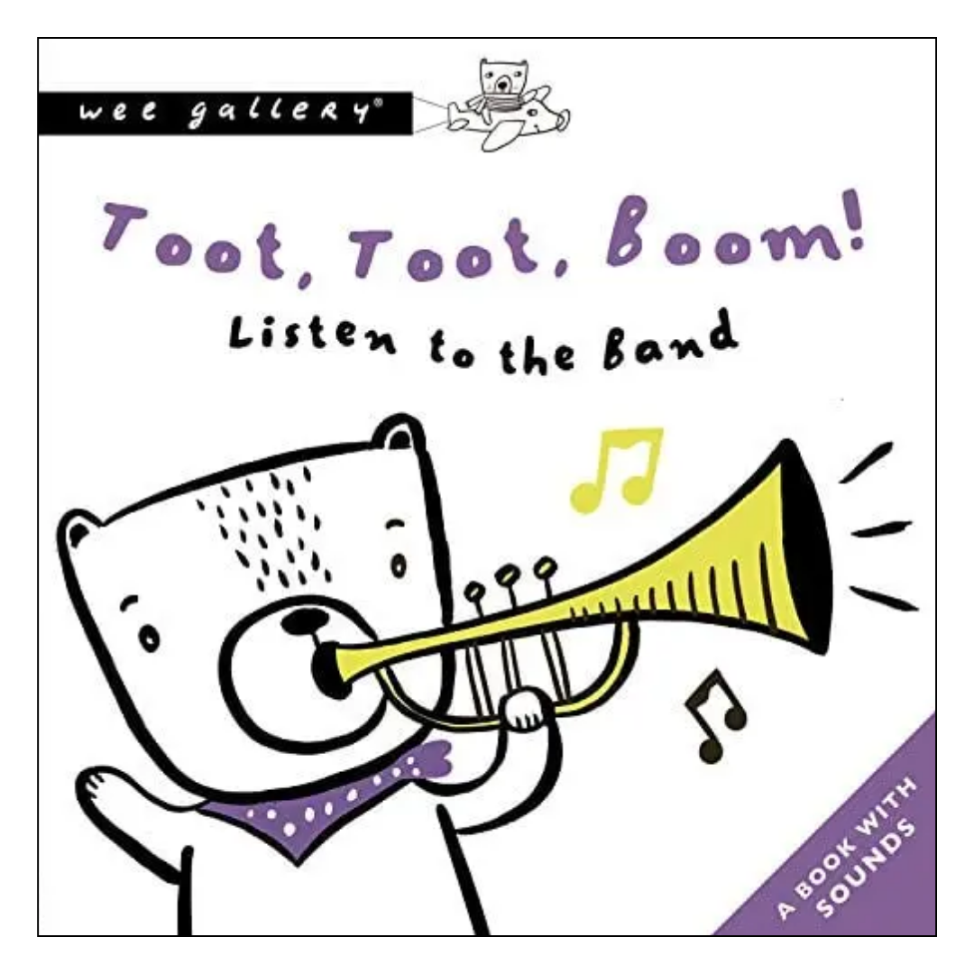 Toot, Toot, Boom! Listen To The Band Sound Book